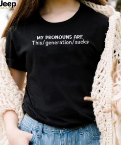 Daily Loud My Pronouns Are This Generation Sucks Hoodie Sweatshirt