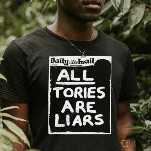 Daily Mail All Tories Are Liars Hoodie shirt