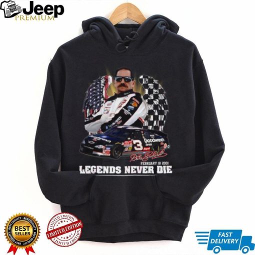 Dale Earnhardt February 18, 2001 Legends Never Die T Shirt