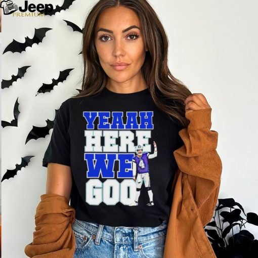 Dallas Cowboys 4 Dak Prescott yeah here we goo shirt