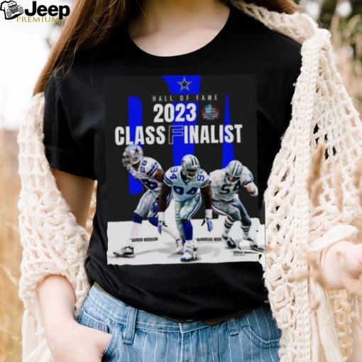 Dallas Cowboys Hall Of Fame 2023 Class Finalist Shirt