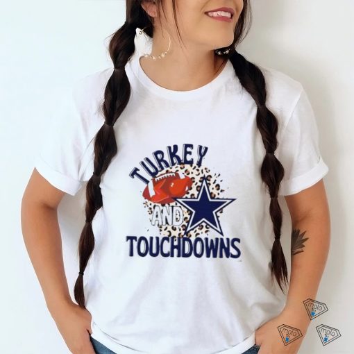 Dallas Cowboys Turkey And Touchdowns Shirt