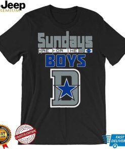 Dallas Football Sundays Are For The Boys T Shirt