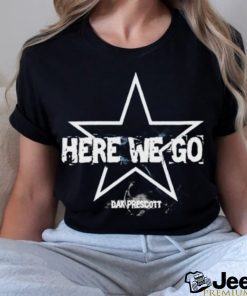 Dallas Here We Goooo Dak Prescott Shirt