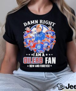 Damn Right I Am A Edmonton Oilers Fan Now And Forever 2023 Signatures Shirt