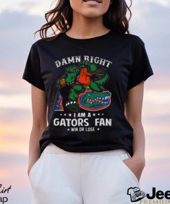 Damn Right I Am A Florida Gators Mascot Fan Win Or Lose t shirt