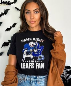 Damn Right I Am A Leafs Fan Win Or Lose Shirt