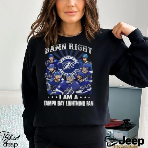 Damn Right I Am A Tampa Bay Lightning Fan Unisex T Shirt