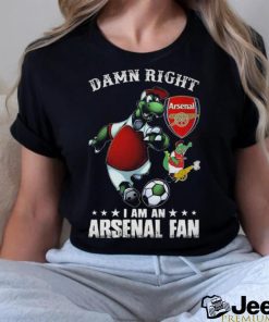 Damn Right I Am An Arsenal Fan Win Or Lose T Shirt