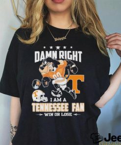 Damn right I am a Tennessee fan win or lose go Vols mascot shirt