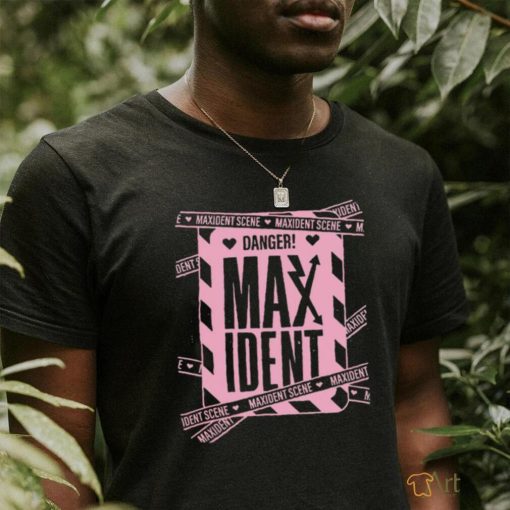 Danger Maxident Scene art shirt