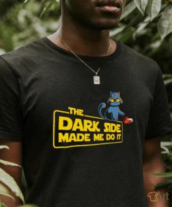 Darth Vader X Cat the Dark side made me do it shirt