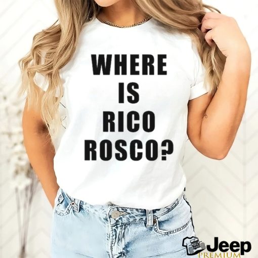 Dave Portnoy Where Is Rico Rosco Shirt