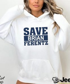 Dave Wischnowsky Save Brian Ferentz Shirt