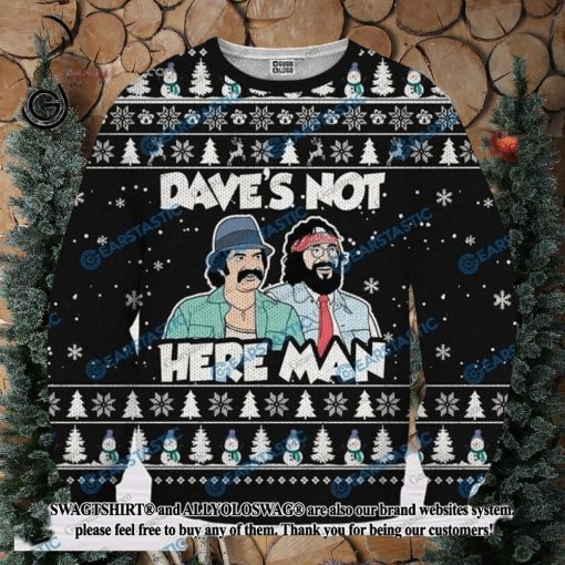 Daves Not Here Man Cheech And Chong Ugly Wool Sweater