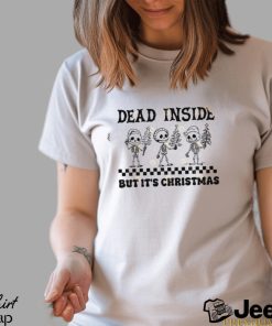 Dead Inside But It Is Christmas Shirt