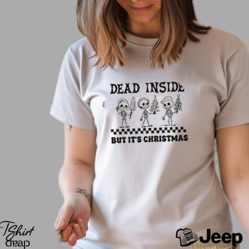 Dead Inside But It Is Christmas Shirt