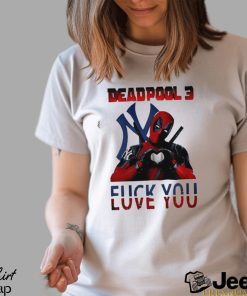 Deadpool 3 New York Yankees fuck you love you t shirt