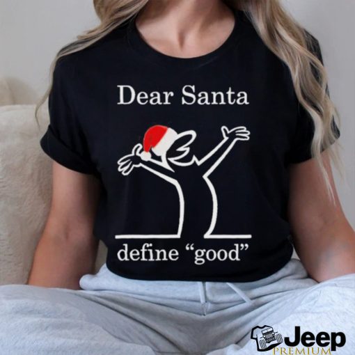 Dear Santa Define Good La Linea Shirt