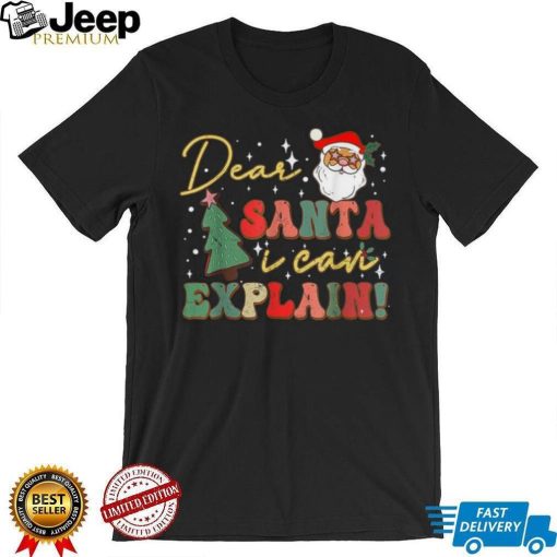 Dear Santa I Can Explain Funny Christmas Pajama Xmas Groovy Shirt