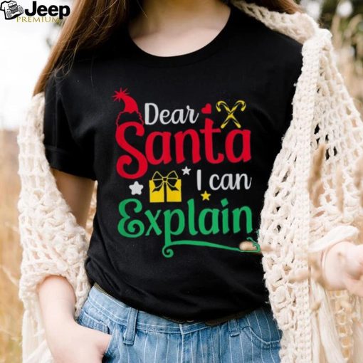 Dear Santa I Can Explain Funny Christmas Unisex Shirt