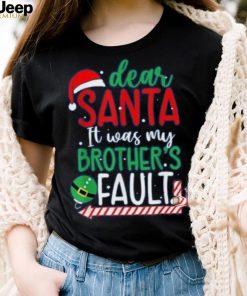 Dear Santa It's Was My Brother's Fault Christmas Pajama Xmas Shirt