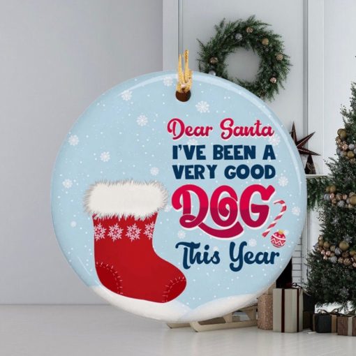 Dear Santa I’ve Been Good Dog Christmas Personalized Christmas Ornament