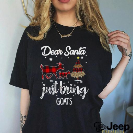 Dear Santa Just Bring Goats Christmas T Shirt