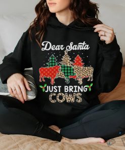 Dear Santa just bring cows Christmas shirt