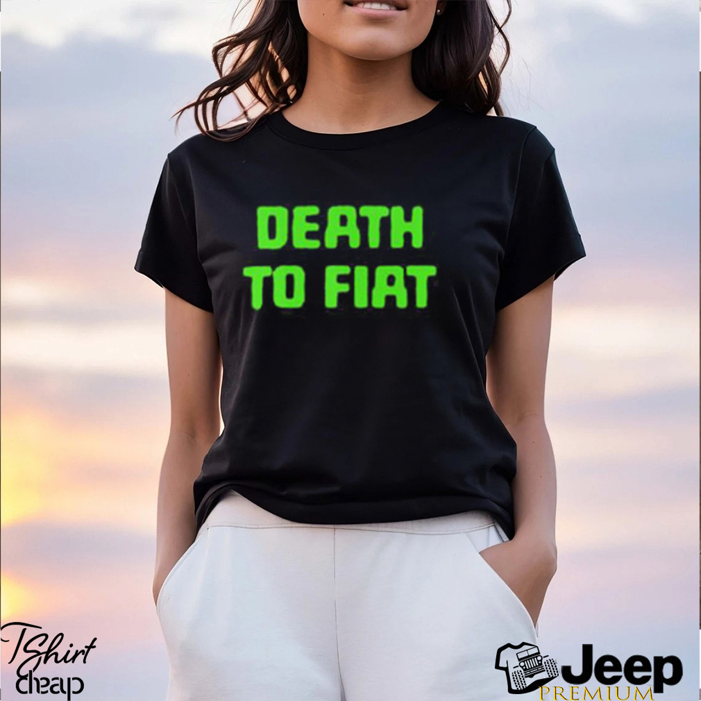 Death To Fiat T Shirt teejeep