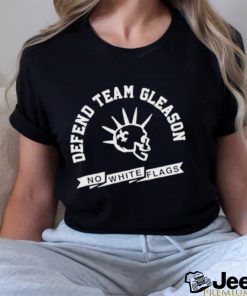 Defend Team Gleason No White Flags T Shirt