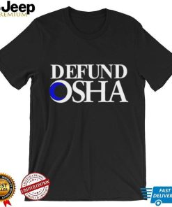 Defund Osha Shirt