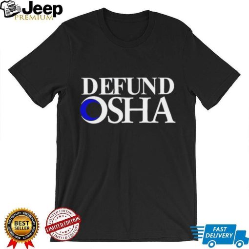 Defund Osha Shirt