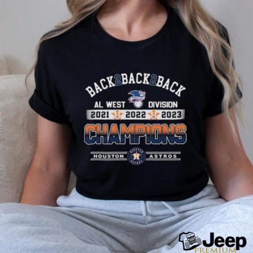 Degisn houston Astros Al West Division Back 2 Back 2 Back 2021 2022 2023 Champions shirt