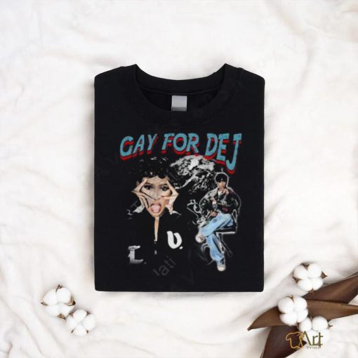 Dejloaf Gay For Dej Shirt