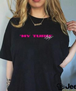 Deluxe my turn Shirt