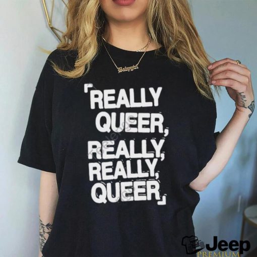 Demilovato Really Queer Really Really Queer T Shirt