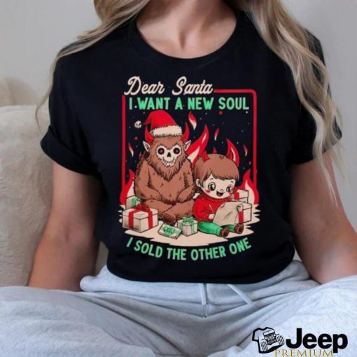 Demon Dear Santa I want a new soul I sold the other one shirt