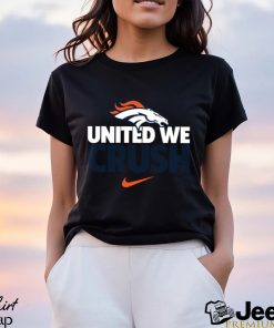 Denver Broncos united we crush American foolball logo shirt