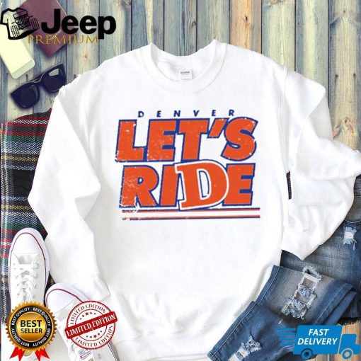 Denver Country Let’s Ride Football NFL T Shirt