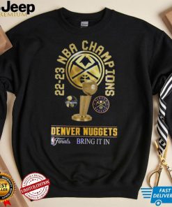 Denver Nuggets 2022 2023 NBA Champions Bring it in shirt