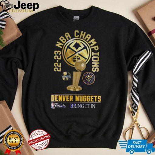 Denver Nuggets 2022 2023 NBA Champions Bring it in shirt