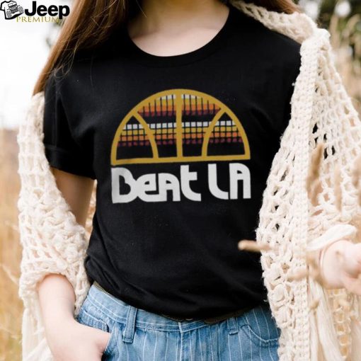 Denver Nuggets Beat La Lakers Shirt