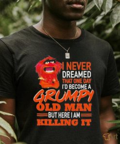 Design Animal DRUMMER I never dreamed that one day I’d become a Grumpy old man but here I am killing it shirt