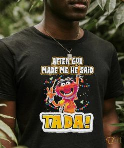 Design Animal DRUMMER after god made me he said tada shirt