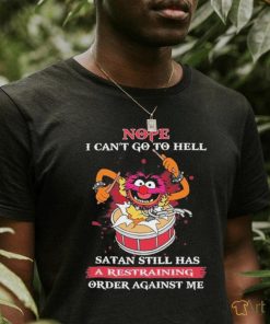 Design Animal DRUMMER nope I can’t go to hell satan still has a restraining order against me shirt