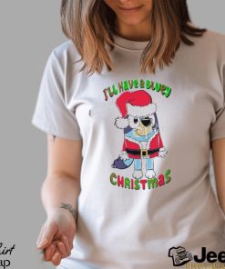 Design I’ll have a bluey Christmas bluey Christmas shirt