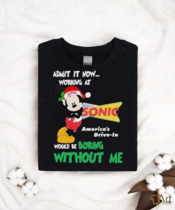 Design Mickey mouse santa admit it now working at Sonic America’s shirt