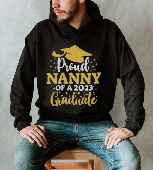 Design Proud Nanny Of A 2023 Graduate Shirt