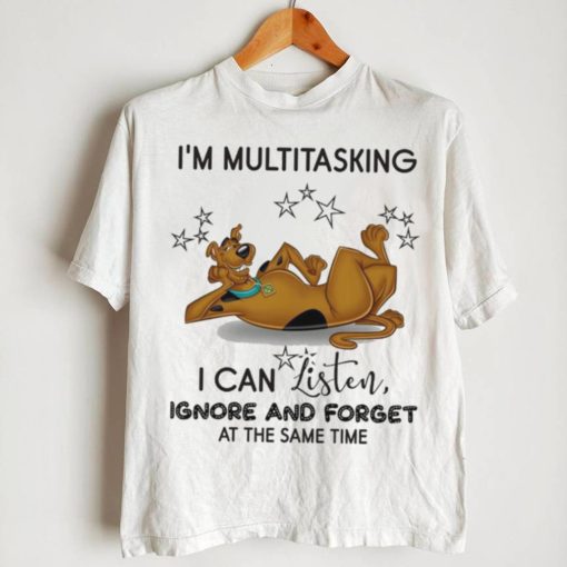 Design Scooby I’m Multitasking I Can Listen Ignore And Forget At The Same Time Shirt